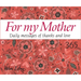 365 for My Mother: Daily Messages of Thanks and Love