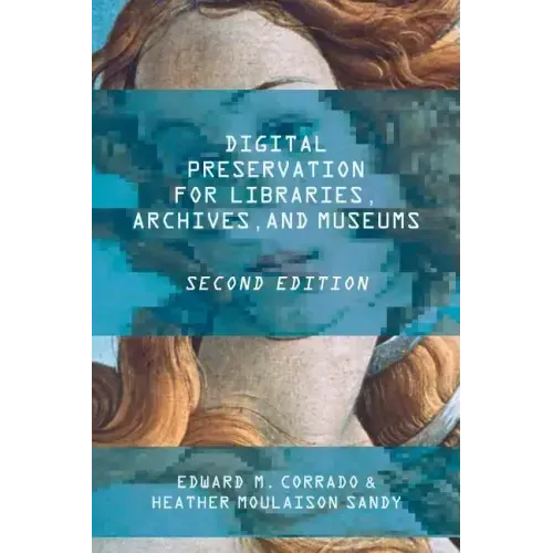 Digital Preservation for Libraries, Archives, and Museums