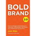 Bold Brand 2.0: How to leverage brand strategy to reposition, differentiate, and market your professional services firm.