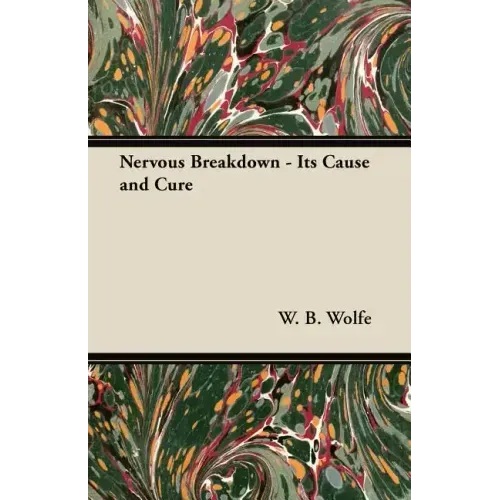 Nervous Breakdown - Its Cause and Cure
