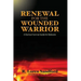 Renewal for the Wounded Warrior: A Burnout Survival Guide for Believers