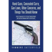 Hand Guns, Concealed Carry, Gun Laws, Other Concerns, and Things You Should Know: A Basic Companion for the Casual Handgun Owner and Concealed Handgun