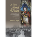 A New Moral Vision: Gender, Religion, and the Changing Purposes of American Higher Education, 1837-1917