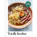 Totally Kosher: Tradition with a Twist! 150+ Recipes for the Holidays and Every Day: A Cookbook