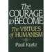 The Courage to Become: The Virtues of Humanism