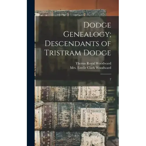 Dodge Genealogy; Descendants of Tristram Dodge: 2