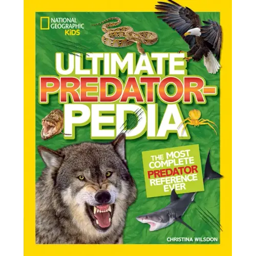 Ultimate Predatorpedia: The Most Complete Predator Reference Ever
