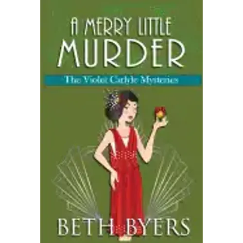 A Merry Little Murder: A Violet Carlyle Cozy Historical Mystery