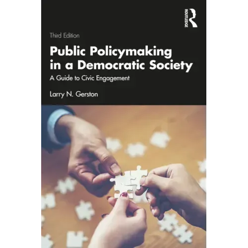 Public Policymaking in a Democratic Society: A Guide to Civic Engagement