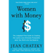 Women with Money: The Judgment-Free Guide to Creating the Joyful, Less Stressed, Purposeful (And, Yes, Rich) Life You Deserve