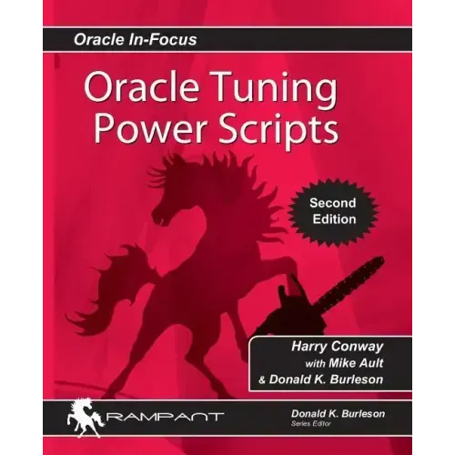 Oracle Tuning Power Scripts: With 100+ High Performance SQL Scripts