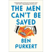 The Men Can't Be Saved