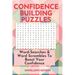 Confidence Building Puzzles: Word-Searches & Word Scrambles to Boost Your Confidence