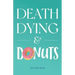 Death, Dying & Donuts