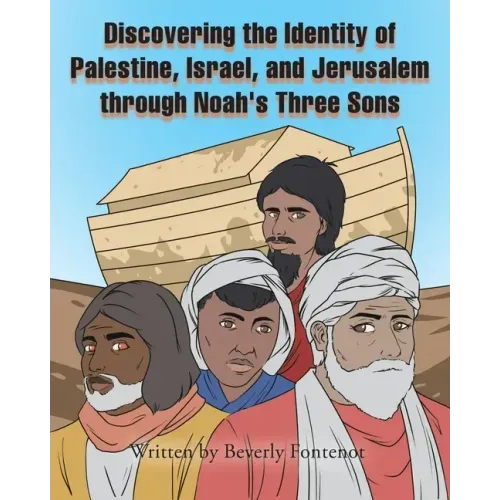 Discovering the Identity of Palestine, Israel, and Jerusalem through Noah's Three Sons