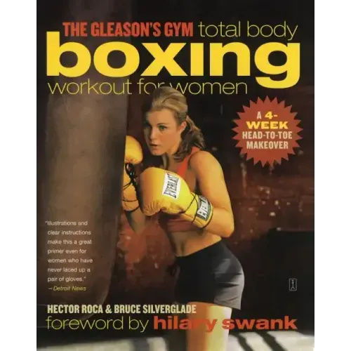 Gleason's Gym Total Body Boxing Workout for Women: A 4-Week Head-To-Toe Makeover