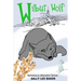 Wilbur Wolf: A fun read-aloud illustrated tongue twisting tale brought to you by the letter W