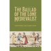 The Ballad of the Lone Medievalist
