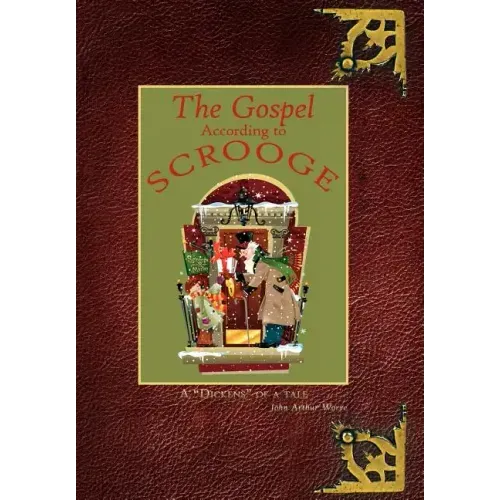 The Gospel According to Scrooge: A "Dickens" of a tale