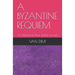 A Byzantine Requiem: A Historical Noir fiction novel