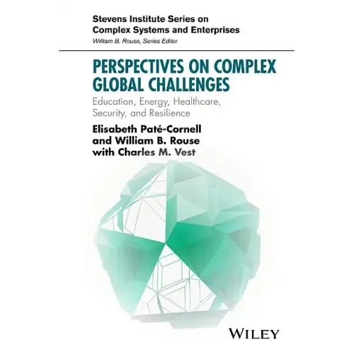 Perspectives on Complex Global Challenges: Education, Energy, Healthcare, Security, and Resilience