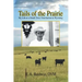 Tails of the Prairie: My Life as a Small-Town Veterinarian in Wyoming