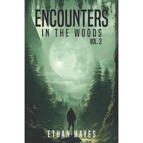 Encounters in the Woods: Volume Three