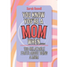 You Know You're a Mom When... 100 Relatable Facts About Being a Mom: Short Books, Perfect for Gifts