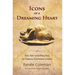 Icons of a Dreaming Heart: The Art and Practice of Dream-Centered Living