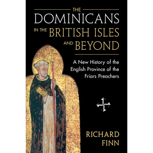 The Dominicans in the British Isles and Beyond
