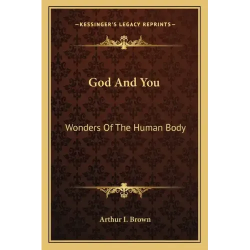 God and You: Wonders of the Human Body