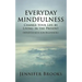 Everyday Mindfulness - Change Your Life by Living in the Present (Mindfulness for Beginners)