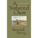 A Timbered Choir: The Sabbath Poems 1979-1997