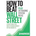 How to Beat Wall Street: Everything You Need to Make Money in the Markets Plus! 20 Trading System Ideas