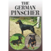 The German Pinscher: A Complete and Comprehensive Owners Guide To: Buying, Owning, Health, Grooming, Training, Obedience, Understanding and