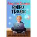 Bubble Trouble
