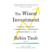 The Wisest Investment: Teaching Your Kids to Be Responsible, Independent and Money-Smart for Life