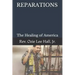 Reparations: The Healing of America