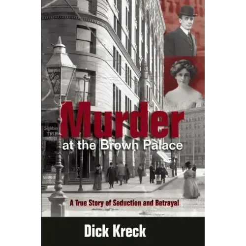 Murder at the Brown Palace: A True Story of Seduction and Betrayal