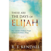 These Are the Days of Elijah: How God Uses Ordinary People to Do Extraordinary Things