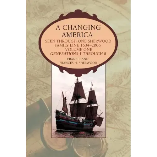 A Changing America: Seen through one Sherwood Family Line 1634-2006
