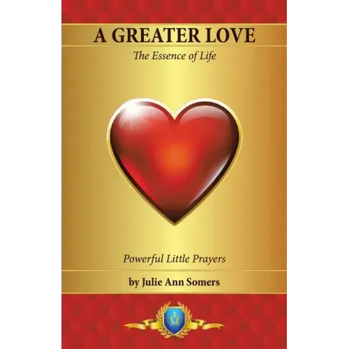 A Greater Love: The Essence of Life