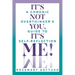 It's Not You, It's Me!: A Chronic Overthinker's Guide to Self-Reflection