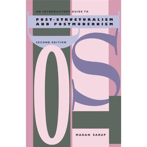 An Introductory Guide to Post-Structuralism and Postmodernism, 2nd Ed.