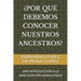 ¿Por Qué Debemos Conocer Nuestros Ancestros?: Una Introducción a la Investigación Genealógica