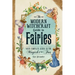 The Modern Witchcraft Guide to Fairies: Your Complete Guide to the Magick of the Fae