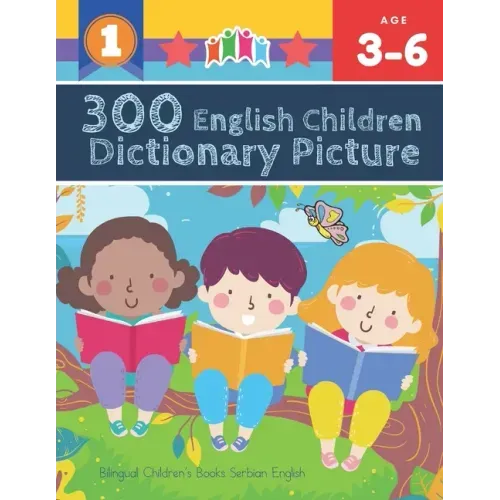 300 English Children Dictionary Picture. Bilingual Children's Books Serbian English: Full colored cartoons pictures vocabulary builder (animal, number