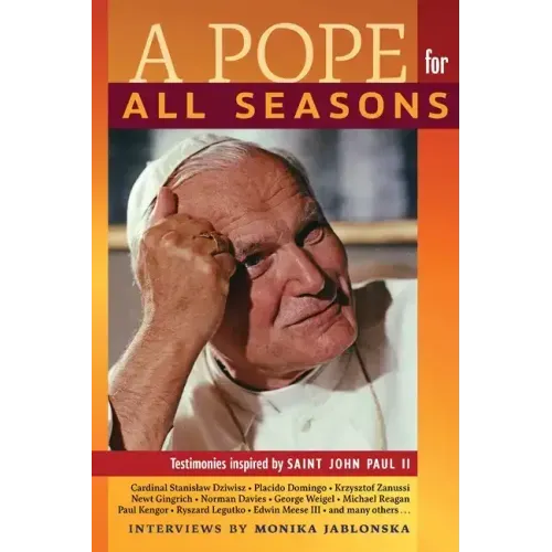 A Pope for All Seasons: Testimonies Inspired by Saint John Paul II