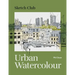 Sketch Club: Urban Watercolour