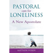 Pastoral Care for Loneliness: A New Apostolate